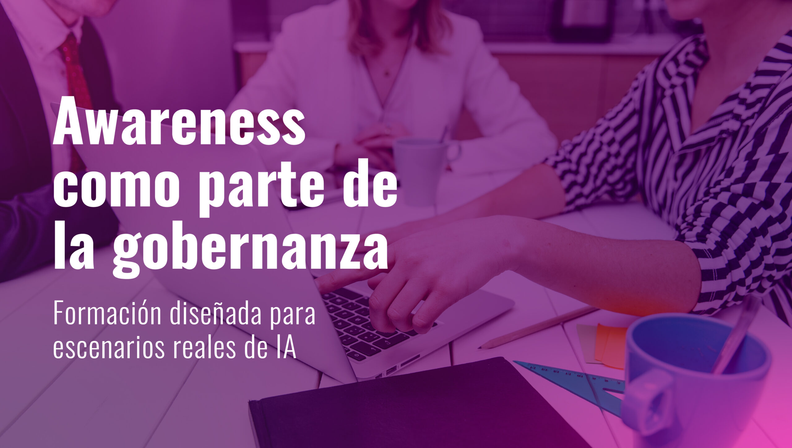 Gobernanza y Awareness: Claves para una IA Segura
